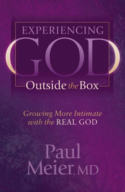 Paul Meier - Experiencing God Outside the Box, E-bok