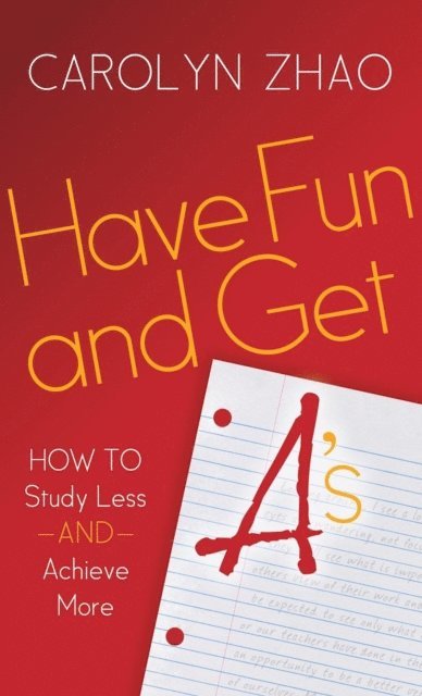 Carolyn Zhao - Have Fun and Get A's, E-bok. Tillgänglighet: Lägg i varukorg