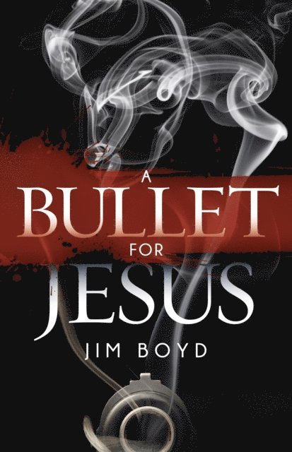 Jim Boyd - Bullet for Jesus, E-bok