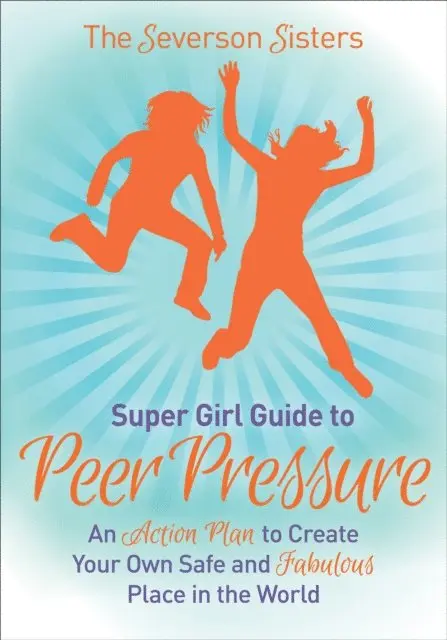 The Severson Sisters - Supergirl Guide to Peer Pressure, E-bok. Tillgänglighet: Lägg i varukorg