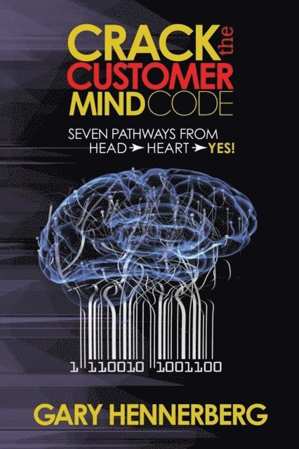 Gary Hennerberg - Crack the Customer Mind Code, E-bok. Tillgänglighet: Lägg i varukorg