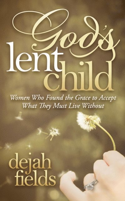 Dejah Fields - God's Lent Child, E-bok