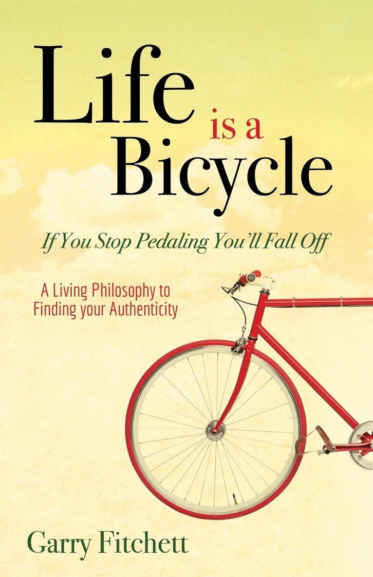 Garry Fitchett - Life is a Bicycle, Häftad. Tillgänglighet: Lägg i varukorg