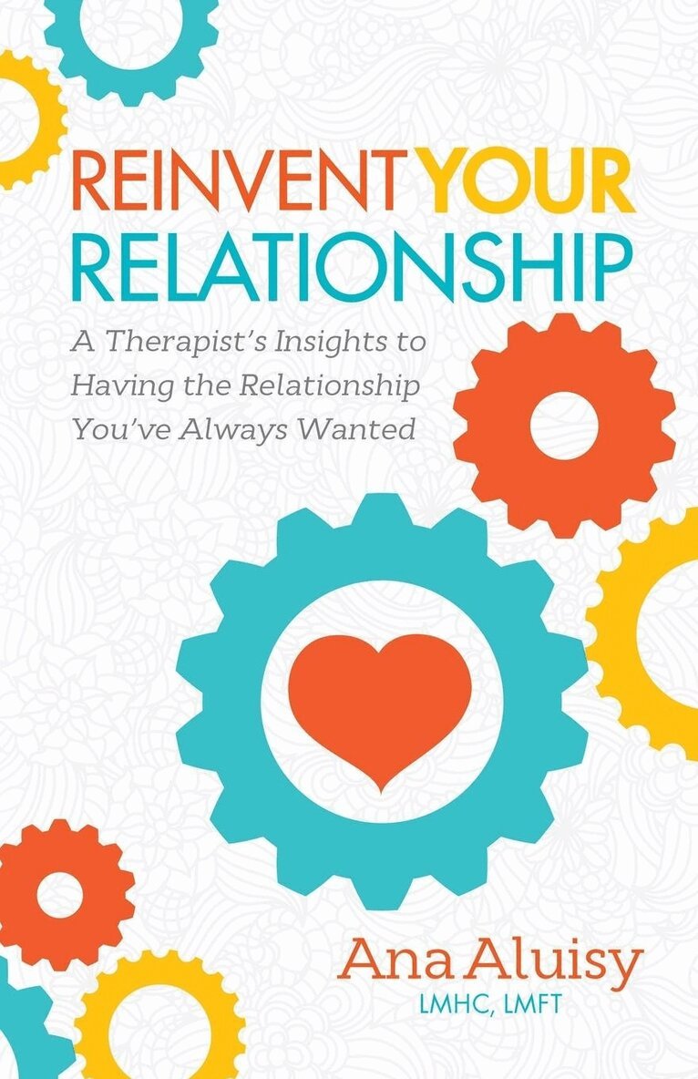Ana Aluisy - Reinvent Your Relationship, Häftad. Tillgänglighet: Lägg i varukorg