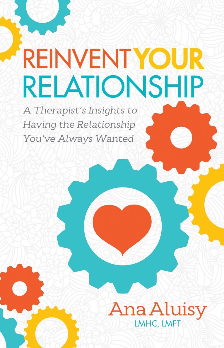 Ana Aluisy - Reinvent Your Relationship, Inbunden. Tillgänglighet: Lägg i varukorg