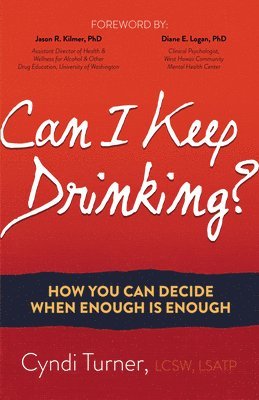 Cyndi Turner - Can I Keep Drinking?: How You Can Decide When Enough Is Enough, Inbunden. Tillgänglighet: Lägg i varukorg