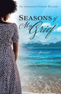 Gwendolyn Stewart Williams - Seasons of My Grief, Häftad