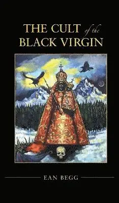 Ean Begg - Cult of the Black Virgin, Inbunden. Tillgänglighet: Lägg i varukorg