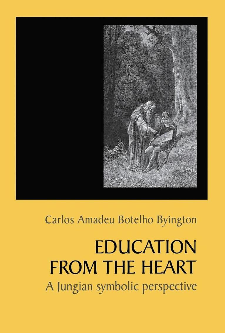 Carlos Amadeu Botelho Byington - Education From The Heart, Inbunden