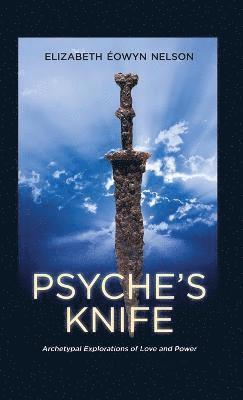 Elizabeth Eowyn Nelson - Psyche's Knife, Inbunden. Tillgänglighet: Lägg i varukorg