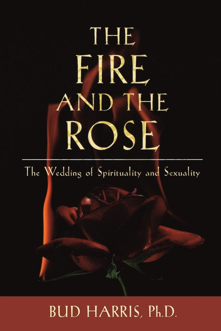 Bud Harris - Fire and the Rose, Häftad. Tillgänglighet: Lägg i varukorg