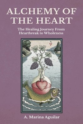 A Marina Aguilar - Alchemy of the Heart, Häftad