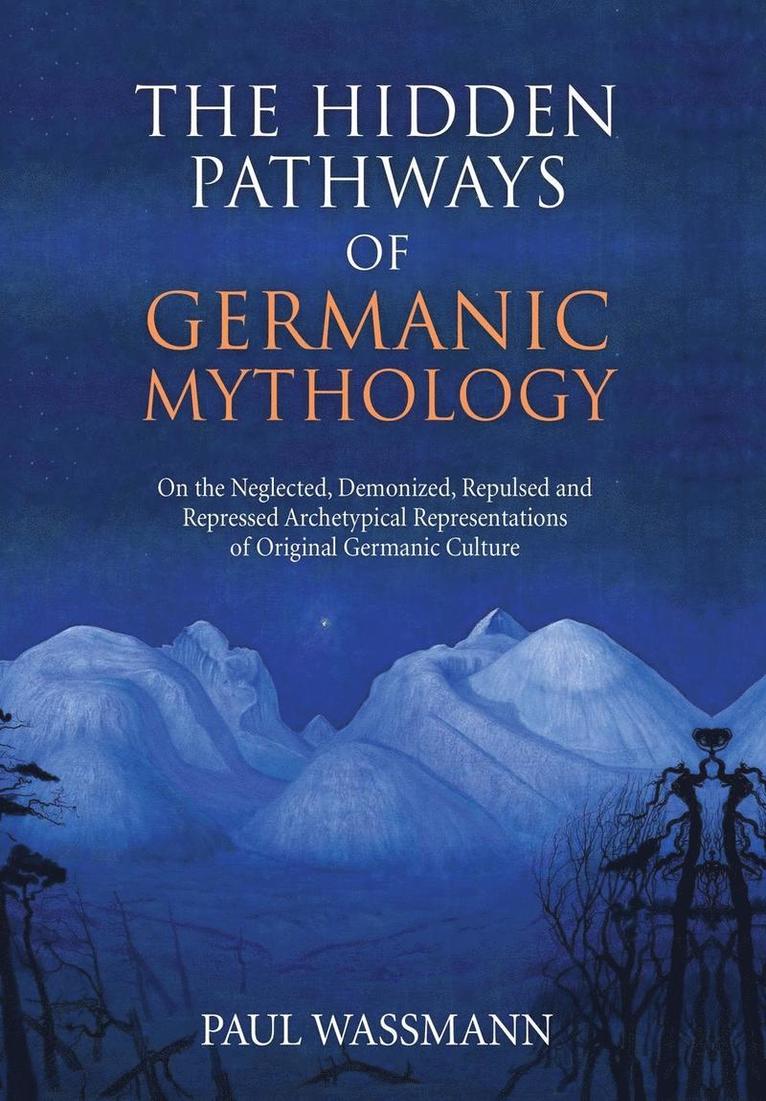 P Wassmann - Hidden Pathways of Germanic Mythology, Inbunden