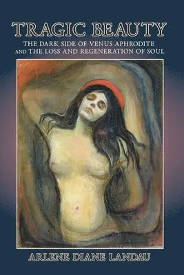 Arlene Diane Landau - Tragic Beauty, Häftad. Tillgänglighet: Lägg i varukorg