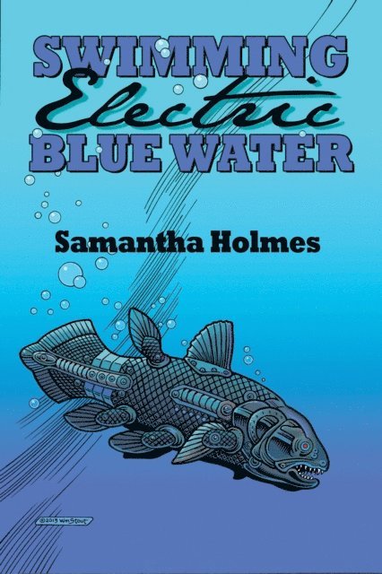 Samantha Holmes - Swimming Electric Blue Water, E-bok