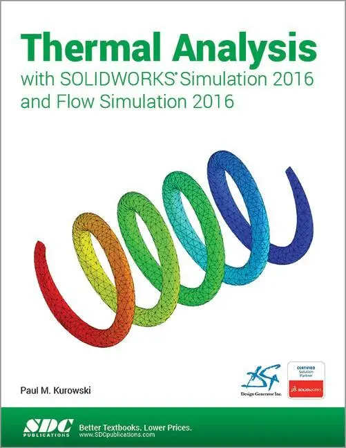 Paul Kurowski - Thermal Analysis with SOLIDWORKS Simulation 2016 and Flow Simulation 2016, Häftad. Tillgänglighet: Tillfälligt slut