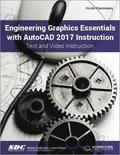 Engineering Graphics Essentials with AutoCAD 2017 Instruction (Including Unique Access Code)