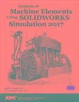 Shahin Nadehi, John Steffen - Analysis of Machine Elements Using Solidworks Simulation 2017, Häftad. Tillgänglighet: Tillfälligt slut