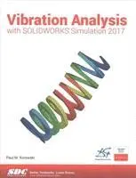 Paul Kurowski - Vibration Analysis with Solidworks Simulation 2017, Häftad. Tillgänglighet: Tillfälligt slut