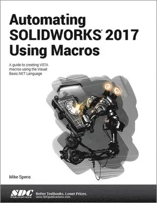 Mike Spens - Automating Solidworks 2017 Using Macros, Häftad. Tillgänglighet: Tillfälligt slut
