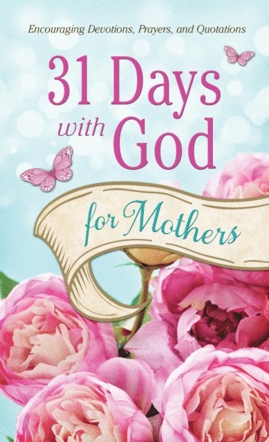 Michelle Medlock Adams, Compiled by Barbour Staff - 31 Days with God for Mothers, E-bok