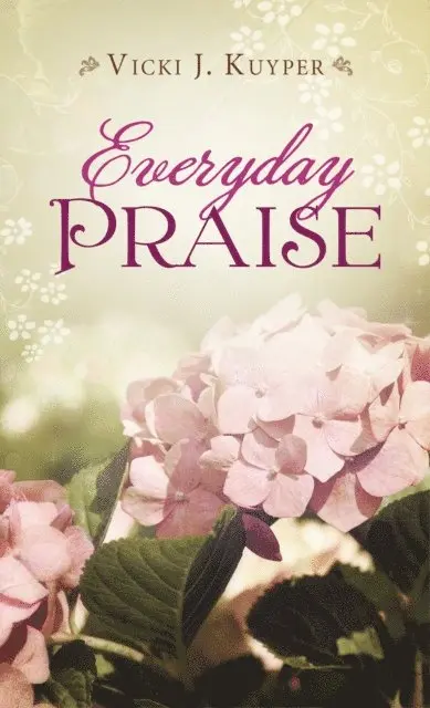 Vicki J. Kuyper - Everyday Praise, E-bok. Tillgänglighet: Lägg i varukorg