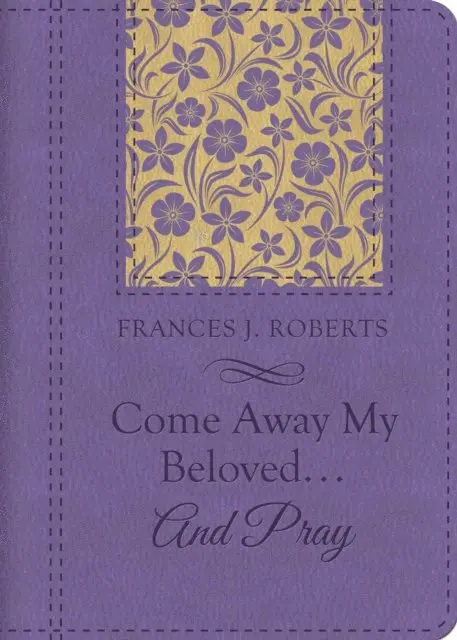 Frances J. Roberts - Come Away My Beloved...and Pray, E-bok. Tillgänglighet: Lägg i varukorg