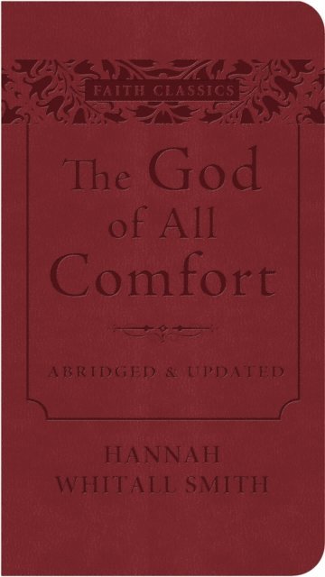 Hannah Whitall Smith - God of All Comfort, E-bok