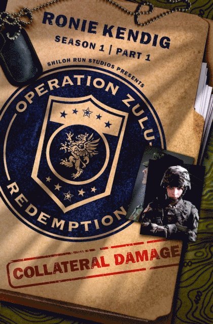 Ronie Kendig - Operation Zulu Redemption: Collateral Damage - Part 1, E-bok