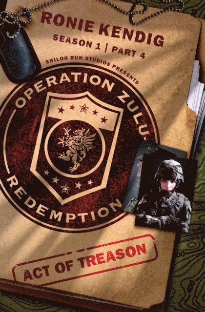 Ronie Kendig - Operation Zulu Redemption: Act of Treason - Part 4, E-bok