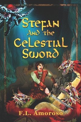Frank Amoroso, F L Amoroso - Stefan and the Celestial Sword, Häftad