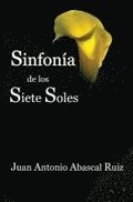 Sinfona de los siete soles: (Violetas, Cuentos, Recuerdos, Magia, Sueos, Sol y Romero)