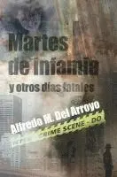 Alfredo M. Del Arroyo - Martes de infamia y otros días fatales, Häftad. Tillgänglighet: Lägg i varukorg