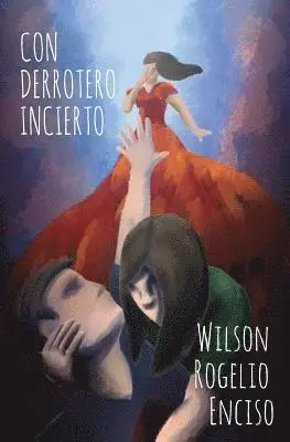 Wilson Rogelio Enciso - Con derrotero incierto, Häftad. Tillgänglighet: Lägg i varukorg