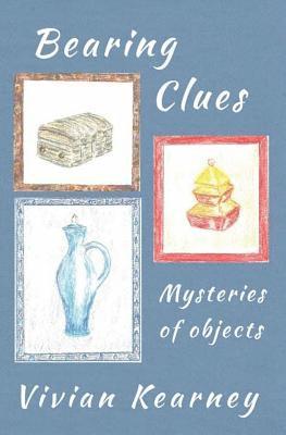 Vivian Kearney - Bearing Clues - Mysteries of Objects, Häftad