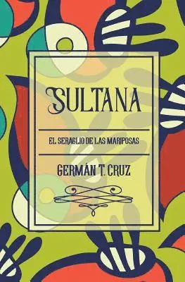 German T. Cruz - Sultana: El seraglio de las mariposas, Häftad. Tillgänglighet: Lägg i varukorg
