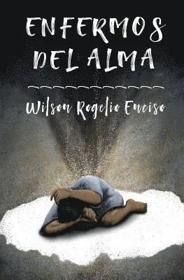 Wilson Rogelio Enciso - Enfermos del alma, Häftad. Tillgänglighet: Lägg i varukorg