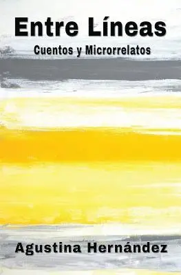Agustina Hernandez - Entre Líneas: Cuentos Y Microrrelatos, Häftad. Tillgänglighet: Lägg i varukorg