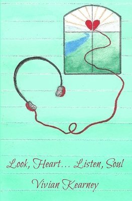 Vivian Kearney - Look, Heart... Listen, Soul, Häftad