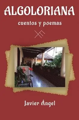 Javier Ángel - Algoloriana - Cuentos y poemas, Häftad. Tillgänglighet: Lägg i varukorg