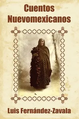 Luis Fernández-Zavala - Cuentos nuevomexicanos, Häftad. Tillgänglighet: Lägg i varukorg