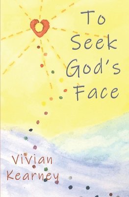 Vivian Kearney - To Seek God's Face, Häftad