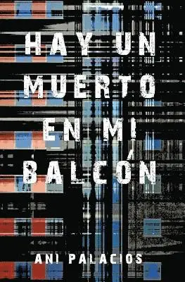 Ani Palacios - Hay un muerto en mi balcón, Häftad. Tillgänglighet: Lägg i varukorg