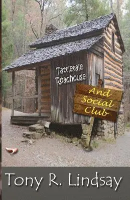 Tony R. Lindsay - Tattletale Roadhouse and Social Club, Häftad. Tillgänglighet: Lägg i varukorg