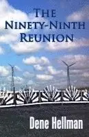 Dene Hellman - The Ninety-Ninth Reunion, Häftad. Tillgänglighet: Lägg i varukorg