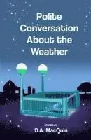 D. a. Macquin - Polite Conversation About the Weather, Häftad. Tillgänglighet: Lägg i varukorg