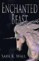 Sara K. Wall - Enchanted Beast, Häftad. Tillgänglighet: Lägg i varukorg