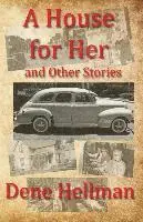 Dene Hellman - A House for Her: and Other Stories, Häftad. Tillgänglighet: Lägg i varukorg
