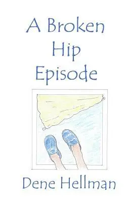 Dene Hellman - The Broken Hip Episode, Häftad. Tillgänglighet: Lägg i varukorg