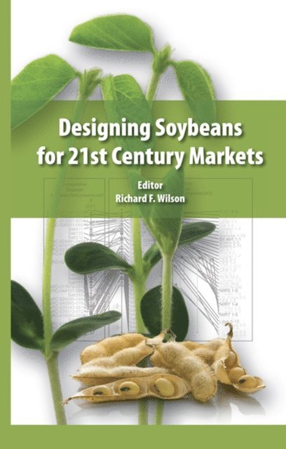 Richard F. Wilson - Designing Soybeans for 21st Century Markets, E-bok